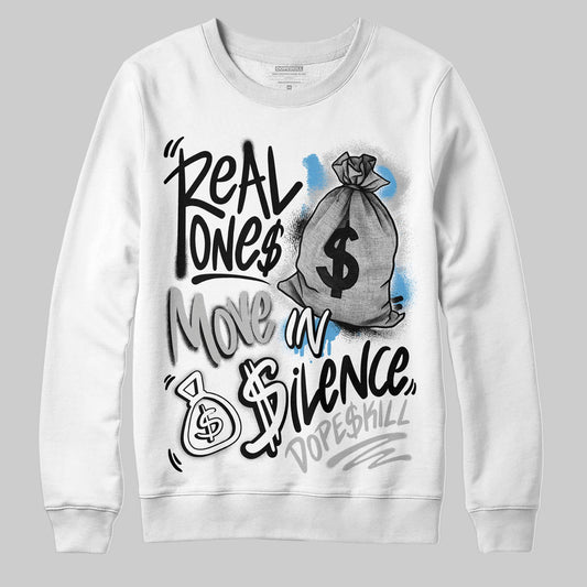 Jordan 10 OG “Steel” DopeSkill Sweatshirt Real Ones Move In Silence Graphic Streetwear - White