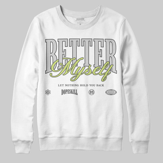 Jordan 4 GS “Light Lemon Twist” DopeSkill Sweatshirt Better Myself Graphic Streetwear - White