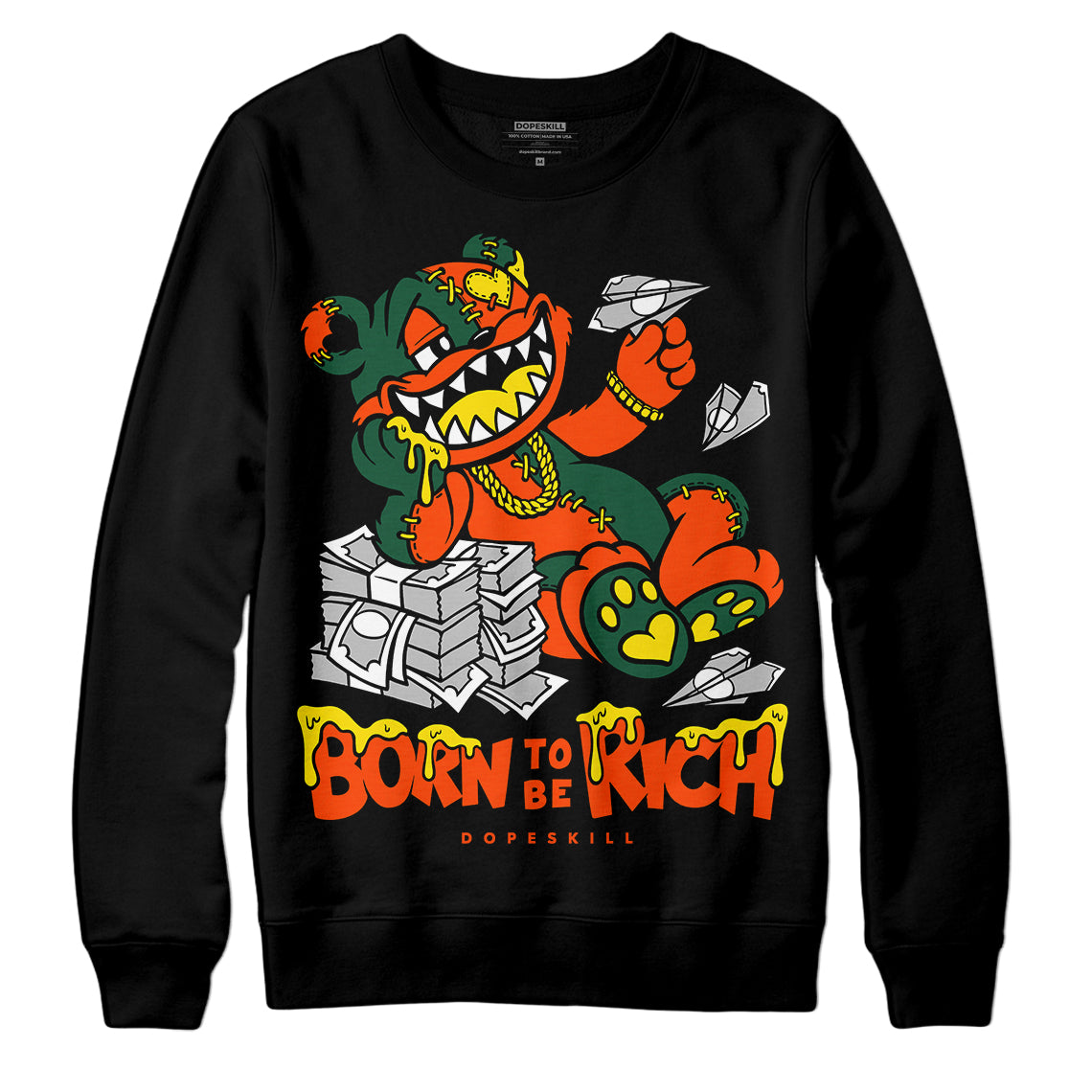 Dunk Low Team Dark Green Orange DopeSkill Sweatshirt Born To Be Rich Graphic Streetwear - Black