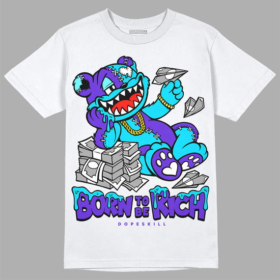 Jordan 6 "Aqua" DopeSkill T-Shirt Born To Be Rich Graphic Streetwear -  White 