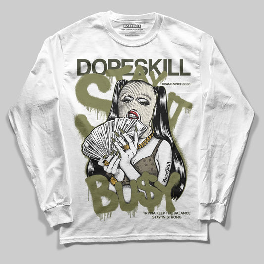 Jordan 3 “Medium Olive” aka “Family Affair” DopeSkill Long Sleeve T-Shirt Stay It Busy Graphic Streetwear - White