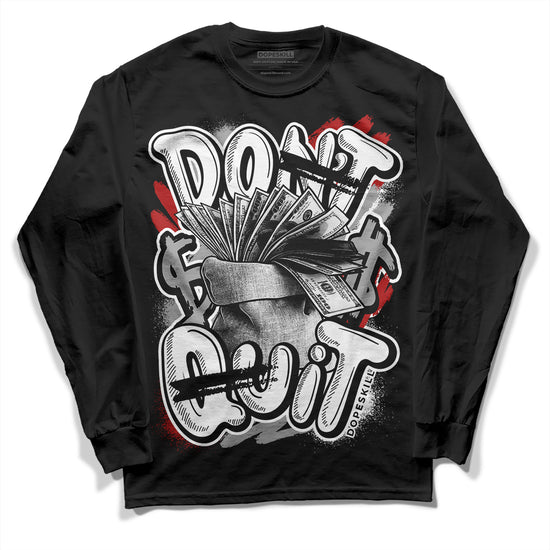 Jordan 14 "Black/White" DopeSkill Long Sleeve T-Shirt Don't Quit Graphic Streetwear - Black