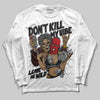 Jordan 11 “Bred Velvet” DopeSkill Long Sleeve T-Shirt Don't Kill My Vibe Graphic Streetwear - White