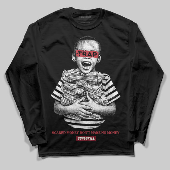 Jordan 4 “Sierra Red" DopeSkill Long Sleeve T-Shirt Scared Money Don't Make No Money Graphic Streetwear - Black