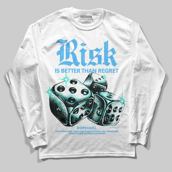 University Blue Sneakers DopeSkill Long Sleeve T-Shirt Risk Is Better Than Regret Graphic Streetwear - White