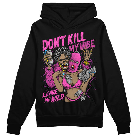 Jordan 4 GS “Hyper Violet” DopeSkill Hoodie Sweatshirt Don't Kill My Vibe Graphic Streetwear - Black