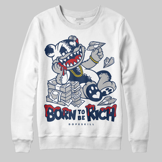 Jordan 4 SB “Summit White/Navy” DopeSkill Sweatshirt Born To Be Rich Graphic Streetwear - White