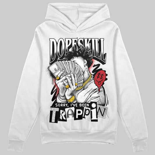 Jordan 11 “Bred Velvet” DopeSkill Hoodie Sweatshirt Sorry I've Been Trappin Graphic Streetwear - White