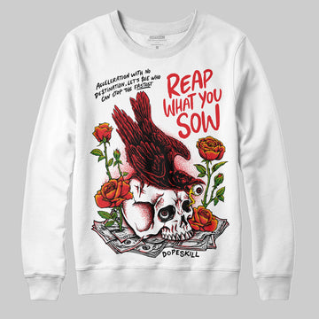 Jordan 4 Retro Red Cement DopeSkill Sweatshirt Reap What You Sow Graphic Streetwear - White