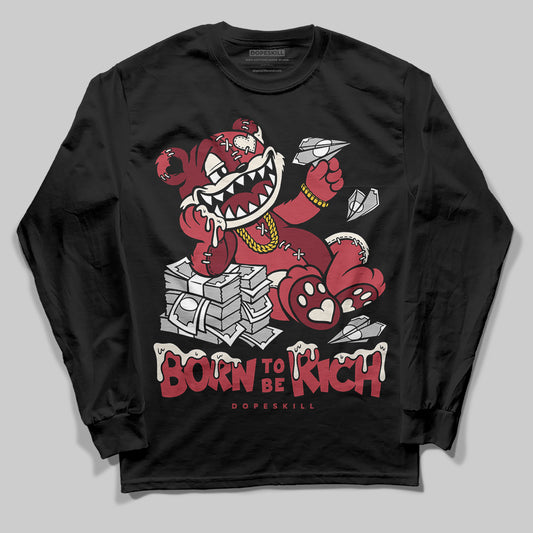 Jordan 4 “Sierra Red" DopeSkill Long Sleeve T-Shirt Born To Be Rich Graphic Streetwear - Black