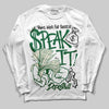 Jordan 13 GS “Pine Green” DopeSkill Long Sleeve T-Shirt Speak It Graphic Streetwear - WHite