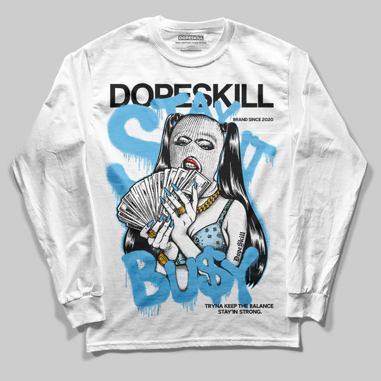 Jordan 11 Retro Legend Blue DopeSkill Long Sleeve T-Shirt Stay It Busy Graphic Streetwear - White