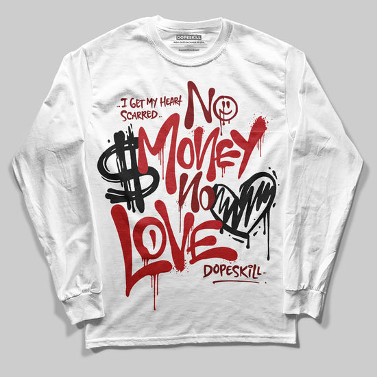 Jordan 12 Retro Flu Game (2025) DopeSkill Long Sleeve T-Shirt No Money No Love Typo Graphic Streetwear - White