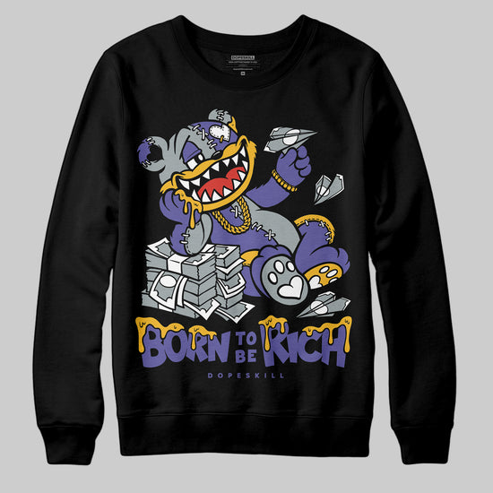 Jordan 4 Retro Lakers DopeSkill Sweatshirt Born To Be Rich Graphic Streetwear - black