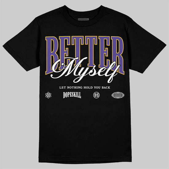 Kobe 8 Protro "Lakers Home" DopeSkill T-Shirt Better Myself Graphic Streetwear - Black