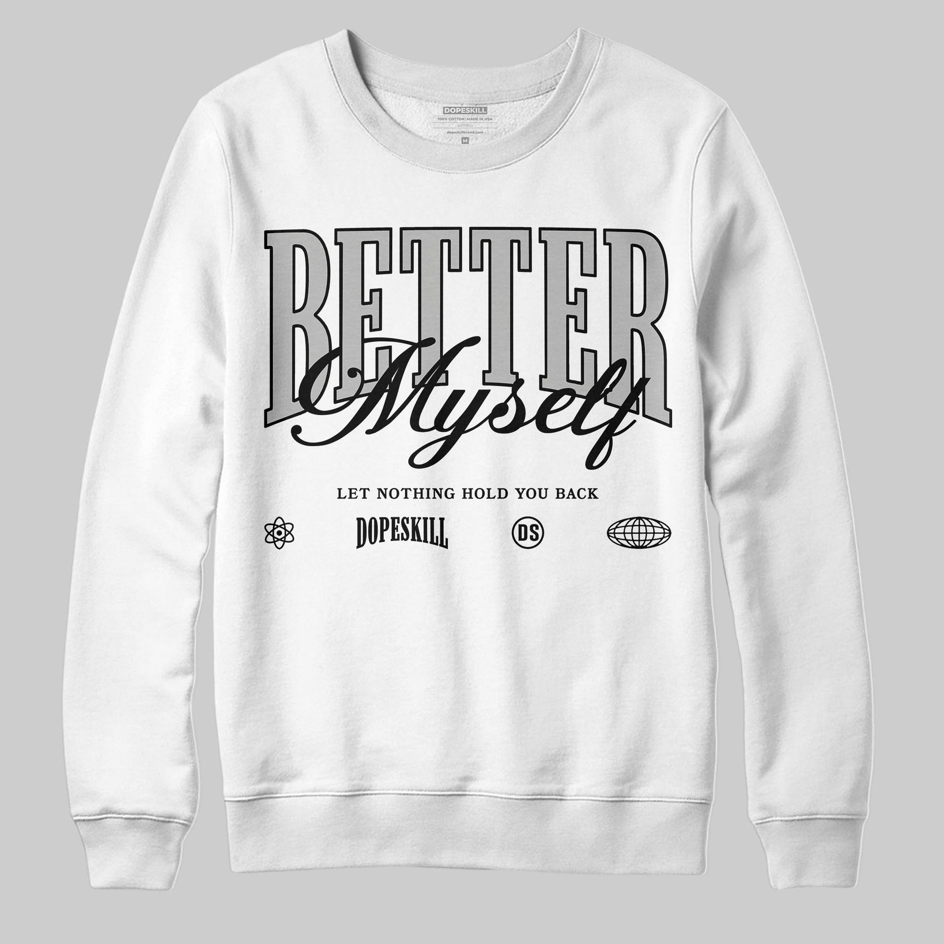 Jordan 10 OG “Steel” DopeSkill Sweatshirt Better Myself Graphic Streetwear - White