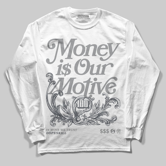 Jordan 5 Retro Wolf Grey (2026) DopeSkill Long Sleeve T-Shirt Money Is Our Motive Typo Graphic Streetwear - White