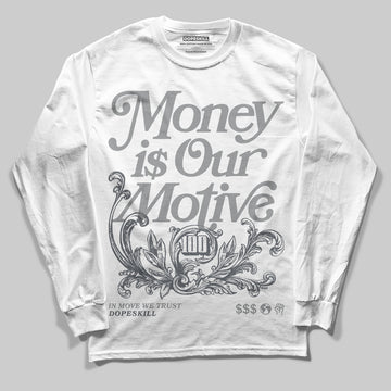 Jordan 5 Retro Wolf Grey (2026) DopeSkill Long Sleeve T-Shirt Money Is Our Motive Typo Graphic Streetwear - White