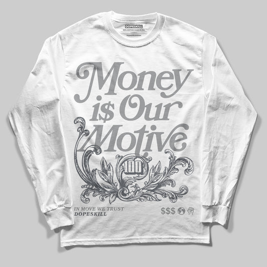 Jordan 5 Retro Wolf Grey (2026) DopeSkill Long Sleeve T-Shirt Money Is Our Motive Typo Graphic Streetwear - White