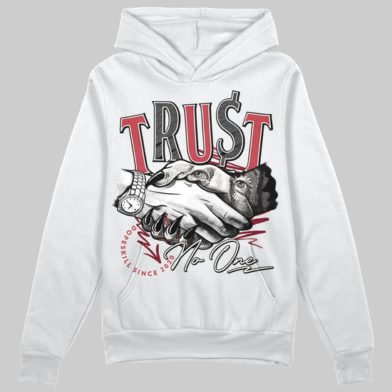 Jordan 4 “Sierra Red" DopeSkill Hoodie Sweatshirt Trust No One Graphic Streetwear - White 