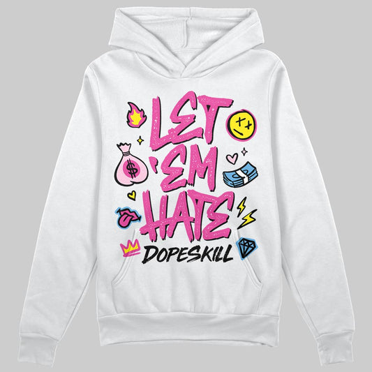 Pink Sneakers DopeSkill Hoodie Sweatshirt Let 'em Hate Graphic Streetwear - White
