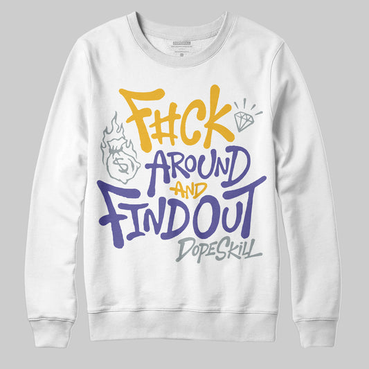 Jordan 4 Retro Lakers DopeSkill Sweatshirt F#ck Around And Find Out Graphic Streetwear - White