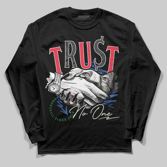 Jordan 11 Retro 285 Atlanta DopeSkill Long Sleeve T-Shirt Trust No One Graphic Streetwear - Black