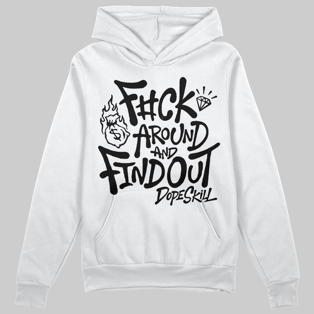 Black and White Sneakers DopeSkill Hoodie Sweatshirt F#ck Around And Find Out Graphic Streetwear - White