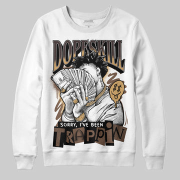 Jordan 5 “Earth/Metallic Gold” DopeSkill Sweatshirt Sorry I've Been Trappin Graphic Streetwear - White