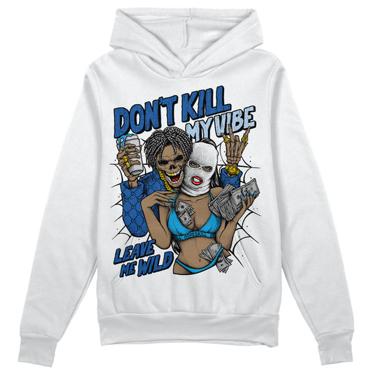 Jordan 11 Low “Space Jam” DopeSkill Hoodie Sweatshirt Don't Kill My Vibe Graphic Streetwear - White