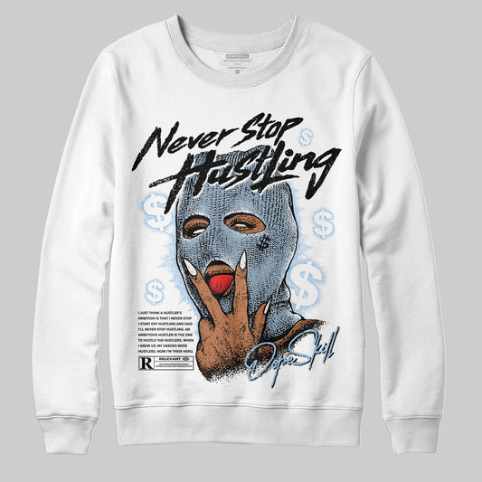 Jordan 40 “Blue Suede” DopeSkill Sweatshirt Never Stop Hustling Graphic Streetwear - White