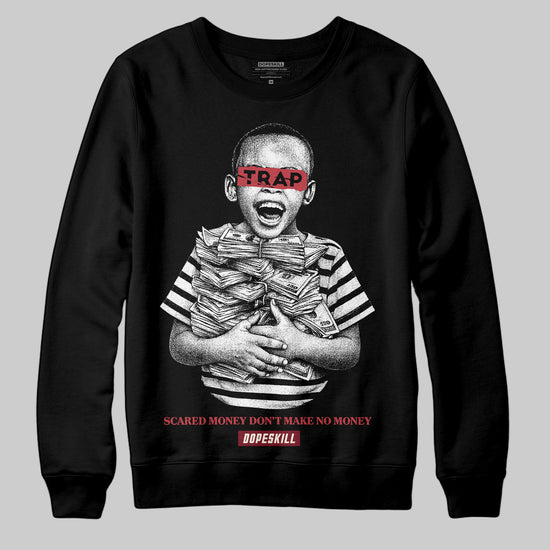 Jordan 4 “Sierra Red" DopeSkill Sweatshirt Scared Money Don't Make No Money Graphic Streetwear - Black