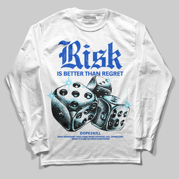 Royal Blue Sneakers DopeSkill Long Sleeve T-Shirt Risk Is Better Than Regret Graphic Streetwear - White