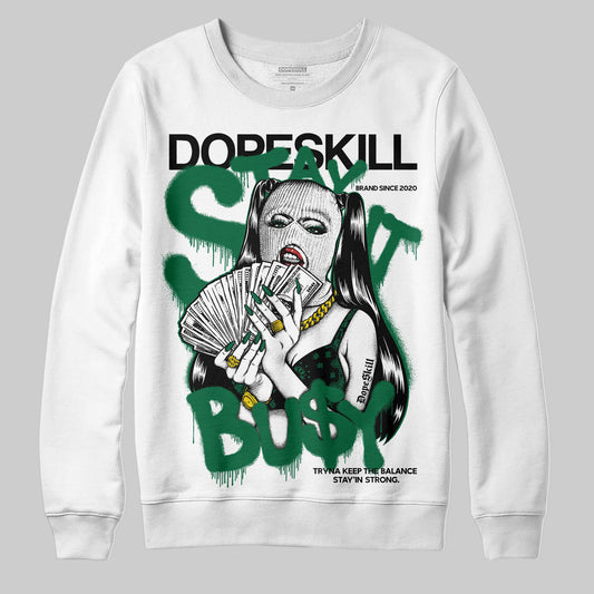 Jordan 13 GS “Pine Green” DopeSkill Sweatshirt Stay It Busy Graphic Streetwear - White