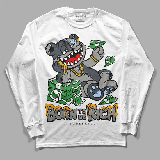 Jordan 11 Cool Grey DopeSkill Long Sleeve T-Shirt Born To Be Rich Graphic Streetwear - White