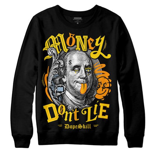 Jordan 6 “Yellow Ochre” DopeSkill Sweatshirt Money Don't Lie Graphic Streetwear - Black