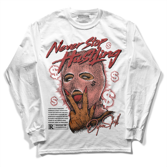 Jordan 13 “Dune Red” DopeSkill Long Sleeve T-Shirt Never Stop Hustling Graphic Streetwear - White