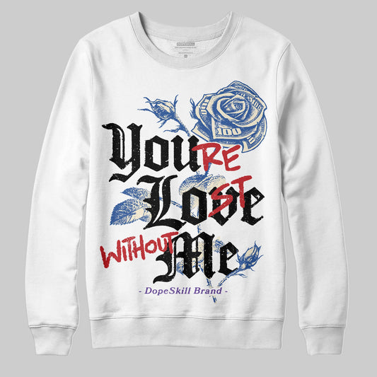 Jordan 17 Retro Low SP Infinite Archives DopeSkill Sweatshirt You’re Lost Without Me Graphic Streetwear - White