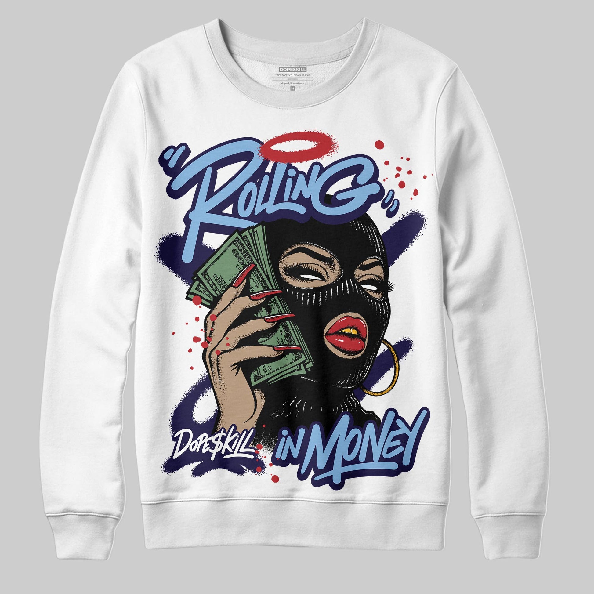 Jordan 6 University Blue DopeSkill Sweatshirt Rolling in Money Graphic Streetwear - White