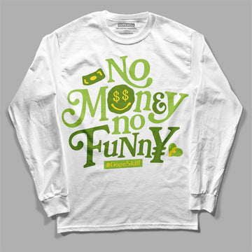 Dunk Low 'Chlorophyll' DopeSkill Long Sleeve T-Shirt No Money No Funny Graphic Streetwear - White