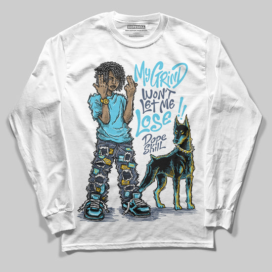 Jordan 11 Retro Gamma Blue (2025) DopeSkill Long Sleeve T-Shirt My Grind Won't Let Me Lose Graphic Streetwear - White