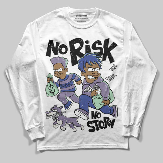 Jordan 1 Retro Low OG Zion Williamson Voodoo Alternate DopeSkill Long Sleeve T-Shirt No Risk No Story Graphic Streetwear - WHite