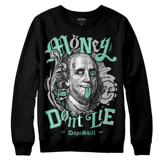 Jordan 3 "Green Glow" DopeSkill Sweatshirt Money Don't Lie Graphic Streetwear - Black