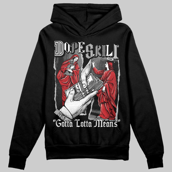 Jordan 3 OG “Black Cement” DopeSkill Hoodie Sweatshirt Gotta Lotta Means Graphic Streetwear - Black