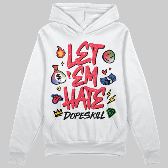 Jordan 11 Retro 285 Atlanta DopeSkill Hoodie Sweatshirt Let 'em Hate Graphic Streetwear - White