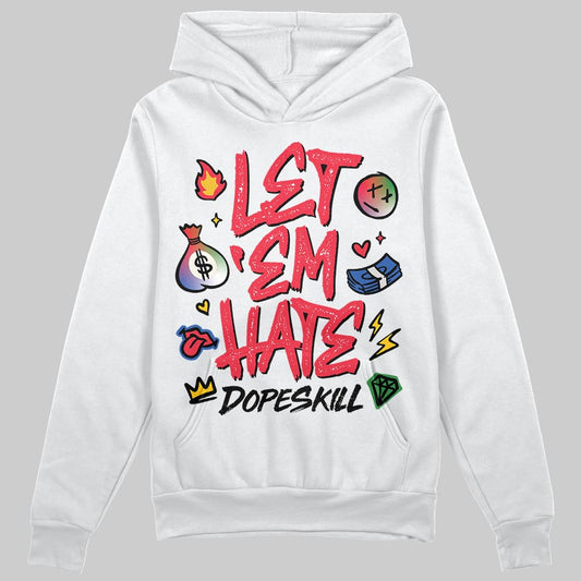 Jordan 11 Retro 285 Atlanta DopeSkill Hoodie Sweatshirt Let 'em Hate Graphic Streetwear - White