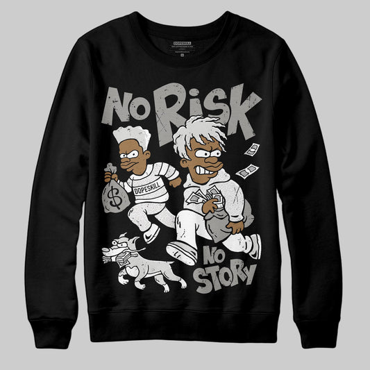 Jordan 3 Retro Pure Money DopeSkill Sweatshirt No Risk No Story Graphic Streetwear - black