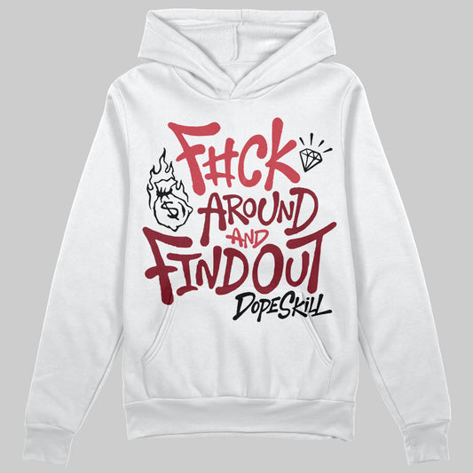 Jordan 4 “Sierra Red" DopeSkill Hoodie Sweatshirt F#ck Around And Find Out Graphic Streetwear - White
