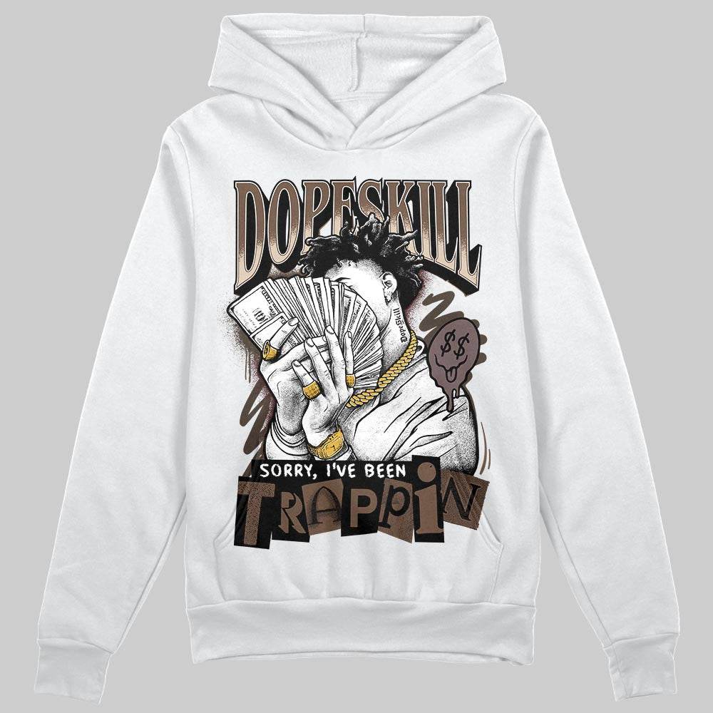 A Ma Maniére x Air Jordan 4 “Dark Mocha” DopeSkill Hoodie Sweatshirt Sorry I've Been Trappin Graphic Streetwear - White