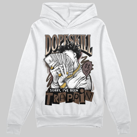 A Ma Maniére x Air Jordan 4 “Dark Mocha” DopeSkill Hoodie Sweatshirt Sorry I've Been Trappin Graphic Streetwear - White